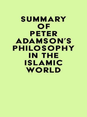 cover image of Summary of Peter Adamson's Philosophy in the Islamic World